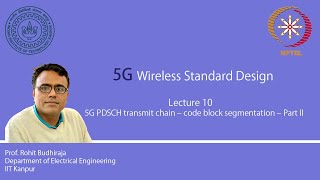 Lecture 10  5G PDSCH transmit chain – code block segmentation – part II [upl. by Mandler139]