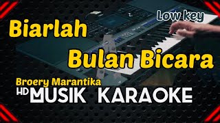 BIARLAH BULAN BICARA  KARAOKE  Nada Rendah Broery Marantika [upl. by Leuqer]