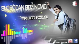 Slobodan Bozinovic  TRILER KOLO [upl. by Olen]