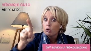 Véronique Gallo  Vie de mère  La préadolescence [upl. by Namia]