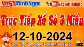 Xổ Số Minh Ngọc Trực Tiếp Xổ Số Ngày 12102024 KQXS Miền Nam XSMN Miền Trung XSMT Miền Bắc XSMB [upl. by Ahern30]