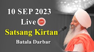 Live  Satsang Kirtan  Batala Darbar  10Sep2023  Sant Trilochan Darshan Das Ji [upl. by Alasdair]