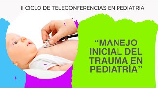 MANEJO INICIAL DEL TRAUMA EN PEDIATRÍA  Telecapacitación INSN [upl. by Notse]