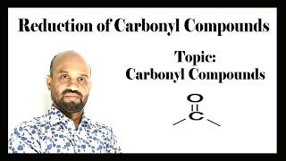 Lesson 11 Reduction of Carbonyl Compounds  Topic Carbonyl Compounds  Organic Chemistry [upl. by Lucrece]