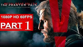 Metal Gear Solid 5 The Phantom Pain Gameplay Walkthrough Part 1 1080p HD 60FPS  No Commentary [upl. by Eiramanna]