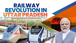 Transformative railway projects for Uttar Pradesh – Exclusive details [upl. by Myrwyn306]