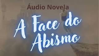 Rádio Novela Espírita  A Face do Abismo [upl. by Robbyn]