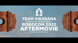 DD ROBOCON 2022 AFTERMOVIE  TEAM VIKASANA  PRESIDENCY UNIVERSITYBENGALURU [upl. by Anitsirc257]