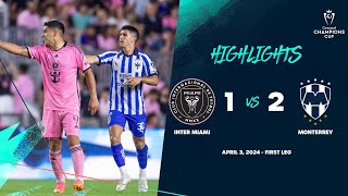 Champions Cup  Inter Miami 12 Monterrey  Quarterfinals ConcaChampions 2024 [upl. by Nuahsad]