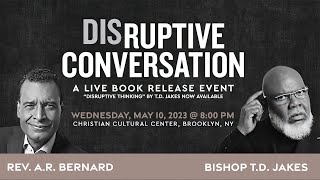 Disruptive Conversation A Live Event with Rev AR Bernard and Bishop TD Jakes at CCC  800PM [upl. by Akel]