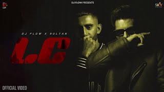 LC Official Video Dj Flow x Sultaan  SKY Digital  New Punjabi Songs  Latest Punjabi Songs 2024 [upl. by Myranda]