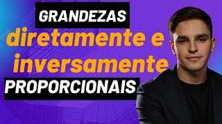 GRANDEZAS DIRETAMENTE E INVERSAMENTE PROPORCIONAIS  Fácil e rápido [upl. by Deonne]