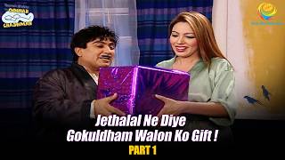 Jethalal Ne Diye Gokuldham Walon Ko Gift  PART 1  Taarak Mehta Ka Ooltah Chashmah  तारक मेहता [upl. by Brick996]