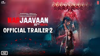 Marjaavaan Trailer 2  Riteish Deshmukh Sidharth MalhotraTara Sutaria Rakul Preet  Milap Zaveri [upl. by Sevy]