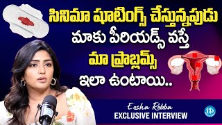 Actress Eesha Rebba About Periods While Shooting  Eesha Rebba Latest Interview  iDream Media [upl. by James241]