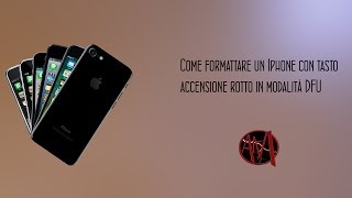 Come formattare un iphone con tasto accensione rotto in modalità DFU [upl. by Nisaj434]