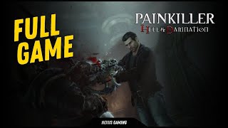 Painkiller Hell amp Damnation  PC  Gameplay Walkthrough  FULL GAME [upl. by Ardnoek125]