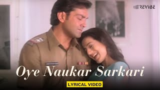 O Naukar Sarkari Lyrical Video  Alka Yagnik Udit Narayan  Bobby Deol Ameesha Patel  Kranti [upl. by Ferrell32]