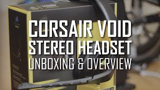 Corsair VOID Stereo Gaming Headset Unboxing amp Overview [upl. by Aztin]