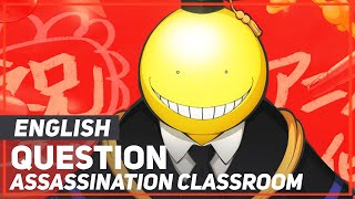 Assassination Classroom  quotQuestionquot  ENGLISH Ver  AmaLee [upl. by Elden275]