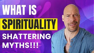 What is SPIRITUALITY Shattering MYTHS [upl. by Cyna860]