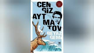 Beyaz Gemi  Cengiz Aytmatov  Kitap Özeti [upl. by Okramed]