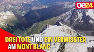 Drei Tote und ein Vermisster am Mont Blanc [upl. by Lanaj]