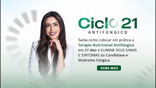 ðŸŸ¢CICLO 21 ANTIFÃšNGICO PARA ELIMINAR A CANDIDÃASE E A SÃNDROME FÃšNGICA  parte 1  Tratamento Natural [upl. by Ardnoyek]