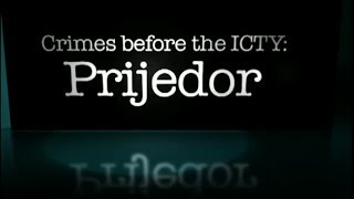 Crimes before the ICTY Prijedor [upl. by Thornton]