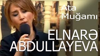 Elnarə Abdullayeva  Ata Muğamı  Xəzər Tv  5\5 Verlişi1304 2016 [upl. by Pasia522]