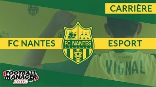 FC NANTES FM18 • 6 Derby [upl. by Aracat260]