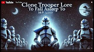 Clone Trooper lore to fall asleep too [upl. by Goines]