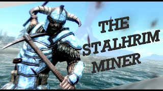 Skyrim SE Builds  The Stalhrim Miner [upl. by Dom]