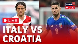 Euro Cup 2024 Live  Italy Vs Croatia Euro Cup  Italy Vs Croatia Match Score  Football Live  N18G [upl. by Enibas943]