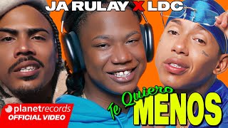 JA RULAY ❌ LDC  Te Quiero Menos Prod by Migue HDZ x Dave Produce Video by Chaiky Dari Repaton [upl. by Cir250]