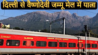 14033 JAMMU MAIL Full Journey from Delhi to Vaishnodevi  जम्मू मेल में दिल्ली से वैष्णोदेवी यात्रा [upl. by Ahsikad967]