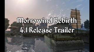 Morrowind Rebirth  41 Release Trailer [upl. by Neeoma]