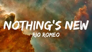 Rio Romeo  Nothings New lyrics [upl. by Jahdol]