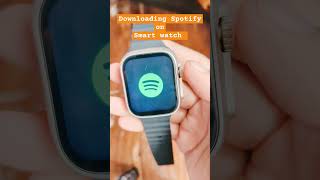 Downloading Spotify on Smart watch smartwatch spotify [upl. by Harlan]