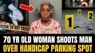 70 Yr Old Woman SHOOTS Man Over Handicap Parking Spot 😪😳 [upl. by Ojyram940]