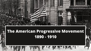 The Progressive Movement  The Progressive Era Of USA  18901910  History Of USA  Part I [upl. by Melmon]