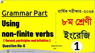 1Using Nonfinite Verbs Gerundparticiples and infinitive class 8 english non finite verbQN 6 [upl. by Leesa]