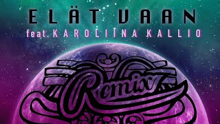 Remix feat Karoliina Kallio  Elät vaan Lyriikka video [upl. by Korb]