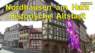 HARZ  Nordhausen am Harz🌲🌲🏰⛪🏰Die historische Altstadt per Video [upl. by Sulihpoeht]