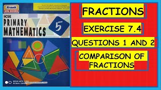 ICSE PRIMARY MATHEMATICS CLASS 5 FRACTIONS EX 74 QUESTIONS 1 and 2 [upl. by Eelirol]