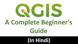 QGIS  A Complete Beginners Guide  QGIS complete tutorial for beginners in Hindi [upl. by Sungam854]