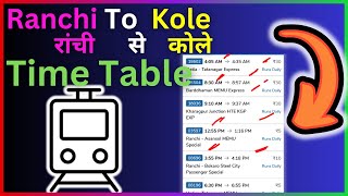 Ranchi To Kole Train Time Table  Step By Step Guide [upl. by Lancaster593]