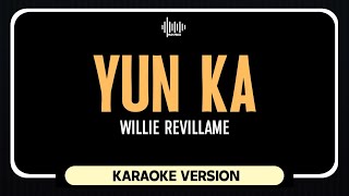 Willie Revillame  Yun Ka Karaoke Version [upl. by Kort]