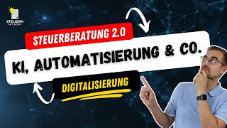 Digitalisierung in der Steuerberatung Wie Technologien die Branche revolutionieren [upl. by Acinoreb]