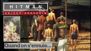 HITMAN SNIPER ASSASSIN Quand On sEnnuie  Kiln Time [upl. by Euqinimod405]